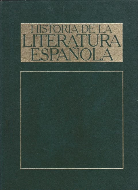 HISTORIA DE LA LITERATURA ESPAÑOLA. VOLUMEN IV. DEL REALISMO A NUESTROS DÍAS