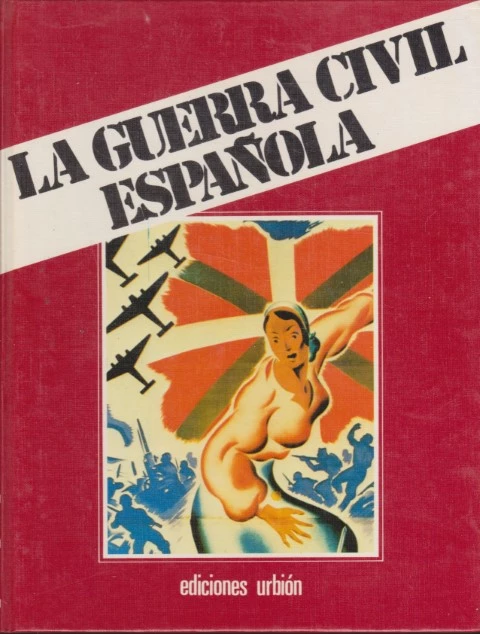LA GUERRA CIVIL ESPAÑOLA. TOMO 11. LIBRO IV