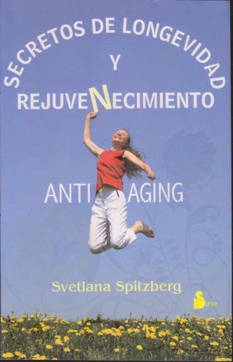 SECRETOS DE LONGEVIDAD Y REJUVENECIMIENTO. ANTIAGING