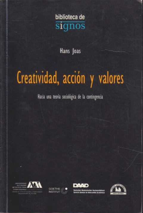 CREATIVIDAD, ACCIÓN Y VALORES. HACIA UNA TEORÍA SOCIOLÓGICA DE LA CONTINGENCIA