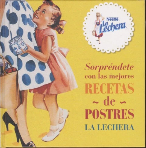 SORPRENDETE CON LAS MEJORES RECETAS DE POSTRES LA LECHERA