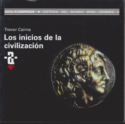 LOS INICIOS DE LA CIVILIZACIÓN. HISTORIA DEL MUNDO PARA JOVENES 1