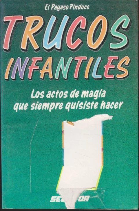 TRUCOS INFANTILES. LOS ACTOS DE MAGIA QUE SIEMPRE QUISISTE HACER