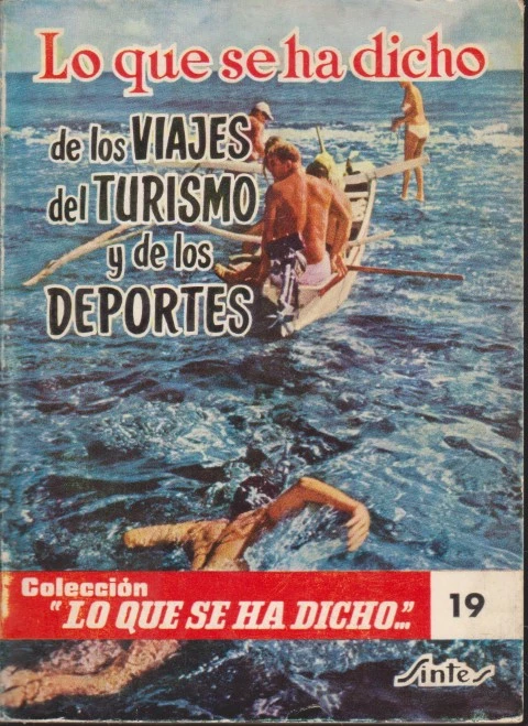 LO QUE SE HA DICHO DE LOS VIAJES Y DEL TURISMO. PROVERBIOS, REFRANES, LO QUE HAN DICHO FILÓSOFOS, MORALISTAS, LITERATOS, HUMORISTAS, PAÍSES, PUEBLOS Y CIUDADES