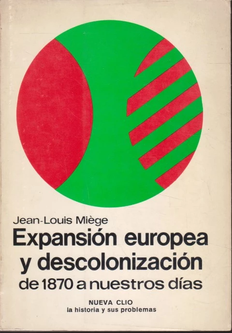 EXPANSIÓN EUROPEA Y DESCOLONIZACIÓN DE 1870 A NUESTROS DÍAS