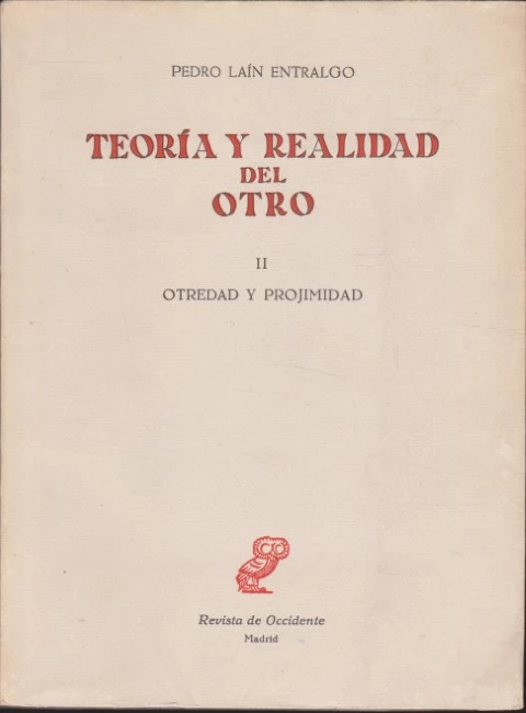 TEORÍA Y REALIDAD DEL OTRO. II. OTREDAD Y PROJIMIDAD