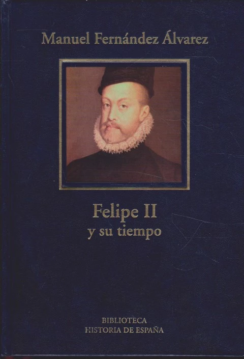 FELIPE II Y SU TIEMPO